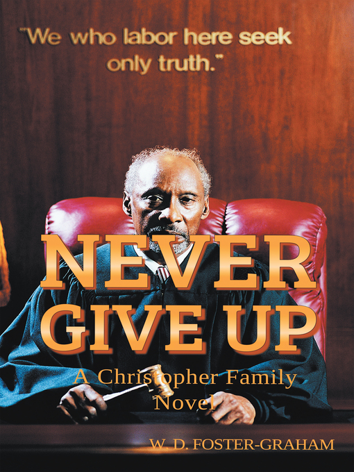 Title details for Never Give Up by W. D. Foster-Graham - Available